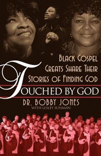 touched by god,black gospel greats share their stories of finding god