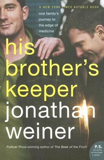 his brother´s keeper,one family´s journey to the edge of medicine