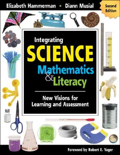 integrating science with mathematics & literacy,new visions for learning and assessment