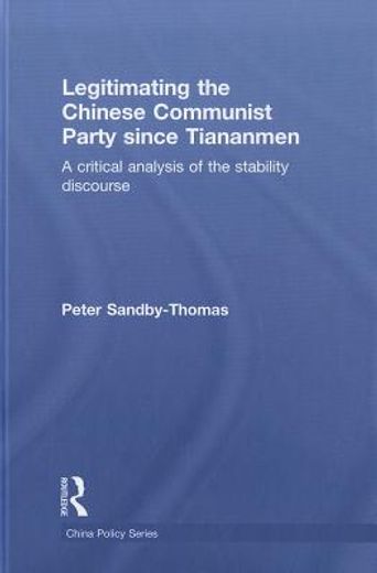 legitimating the chinese communist party since tiananmen,a critical analysis of the stability discourse