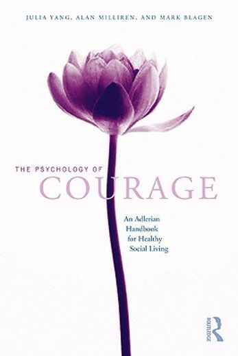 the psychology of courage,an adlerian handbook for healthy social living