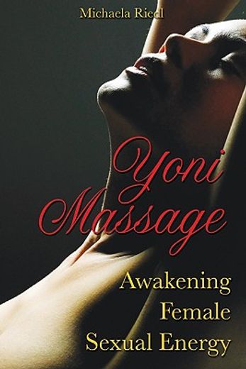 yoni massage,awakening female sexual energy (en Inglés)