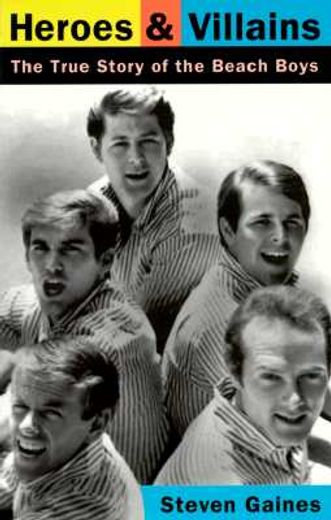 heroes and villains,the true story of the beach boys (en Inglés)
