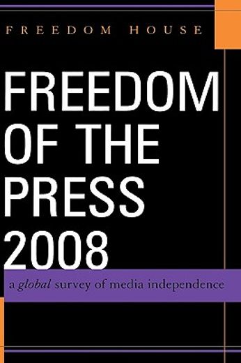 freedom of the press 2008,a global survey of media independence