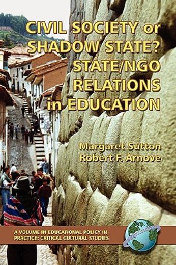 civil society or shadow state?,state/ngo relations in education