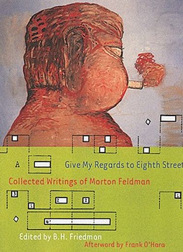 give my regards to eighth street,collected writings of morton feldman