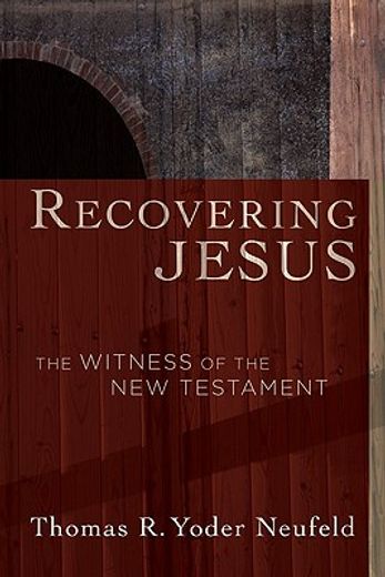 recovering jesus,the witness of the new testament (en Inglés)