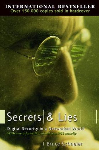 secrets and lies,digital security in a networked world (en Inglés)