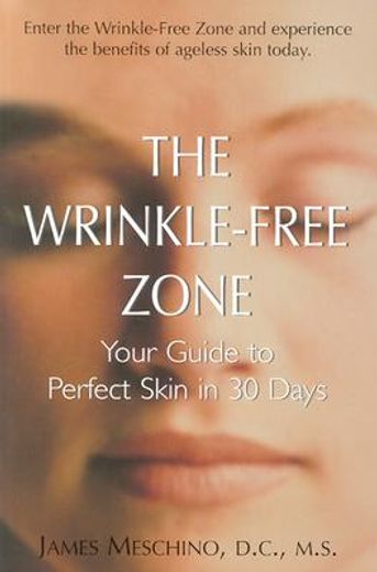 the wrinkle-free zone,your guide to perfect skin in 30 days