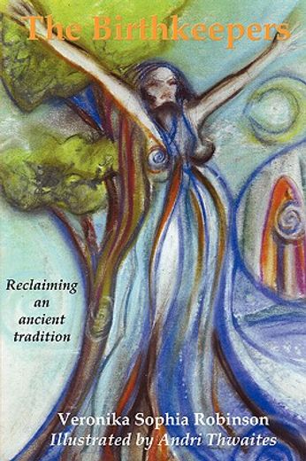 the birthkeepers ~ reclaiming an ancient tradition