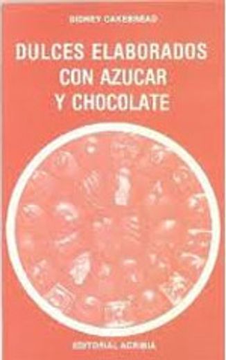 Dulces elaborados con azucar y chocolate