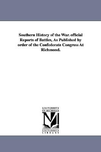 southern history of the war,official reports of battles