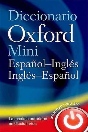 diccionario oxford mini/ oxford spanish mini dictionary,espanol-ingles / ingles-espanol spanish-english / english-spanish