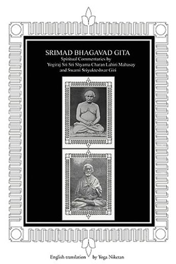 srimad bhagavad gita,spiritual commentaries by yogiraj sri sri shyama charan lahiri mahasay and swami sriyukteshvar giri (en Inglés)