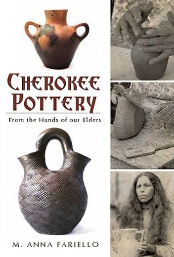 cherokee pottery,from the hands of our elders (en Inglés)