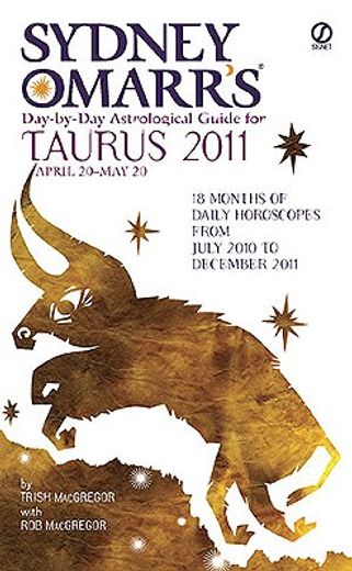 sydney omarr´s day-by-day astrological guide for the year 2011,taurus