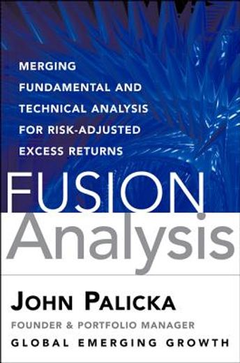 fusion analysis,merging fundamental and technical analysis for risk-adjusted excess returns