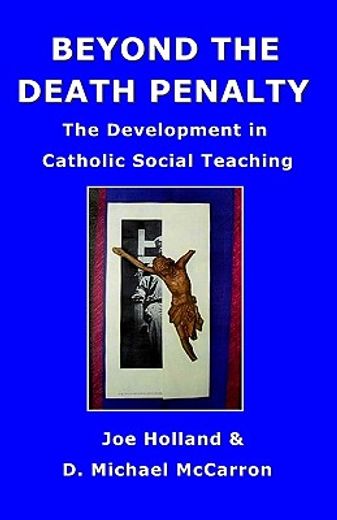 beyond the death penalty,the development in catholic social teaching