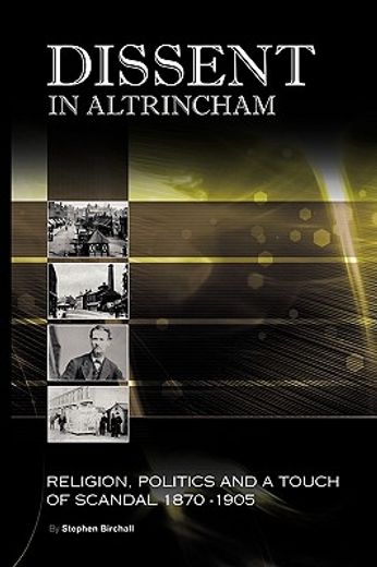 dissent in altrincham,religion, politics and a touch of scandal 1870- 1905