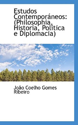 estudos contemporaneos: (philosophia, historia, politica e diplomacia)