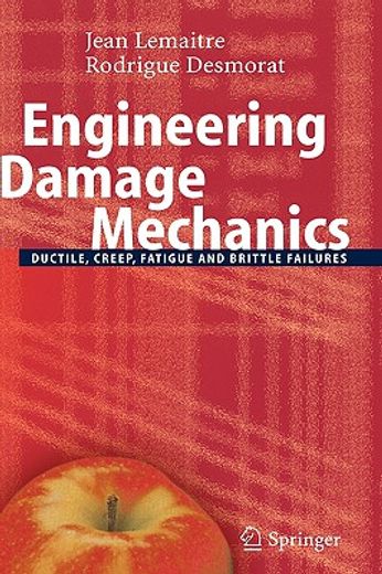 engineering damage mechanics,ductile, creep, fatigue and brittle failures