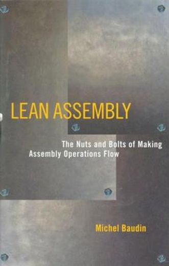lean assembly,the nuts and bolts of making assembly operations flow