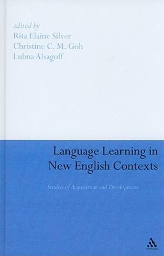 language learning in new english contexts,studies of acquisition and development