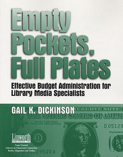 empty pockets and full plates,effective budget administration for library media specialists