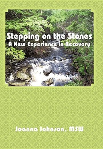 stepping on the stones,a new experience in recovery