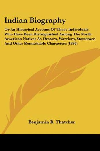 indian biography: or an historical accou