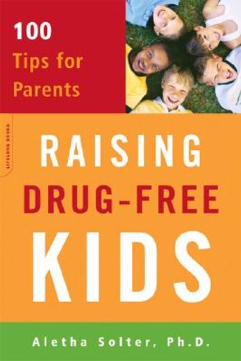 raising drug-free kids,100 tips for parents (en Inglés)
