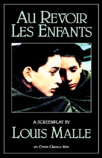 au revoir les enfants/goodbye, children,a screenplay (in English)