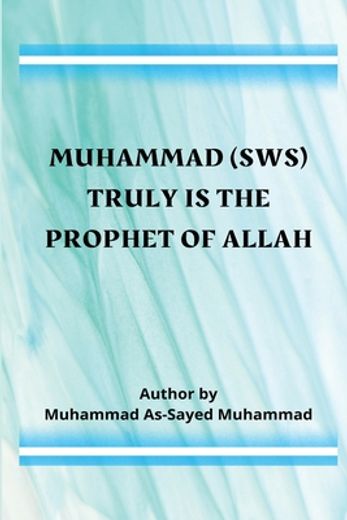 Muhammad (Sws) Truly is the Prophet of Allah [Soft Cover ] (en Inglés)