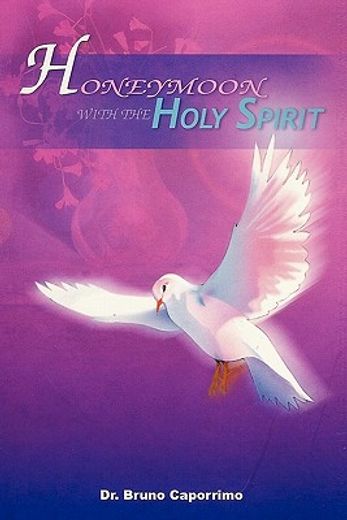 honeymoon with the holy spirit (en Inglés)