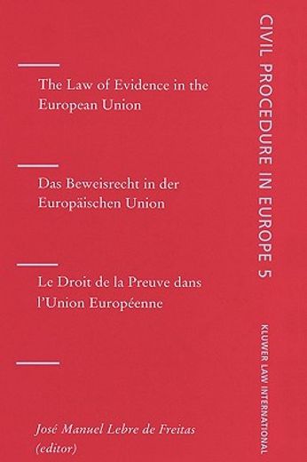 the law of evidence in the european union/das beweisrecht in der europaischen union/le droit de la preuve dans l´union europeenne