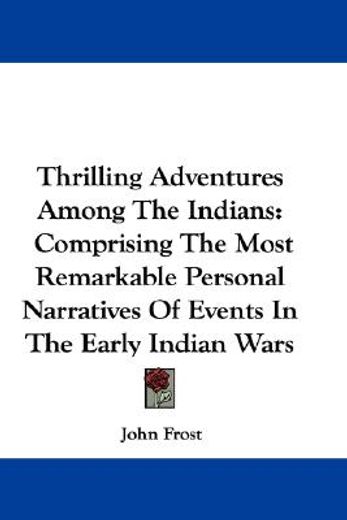 thrilling adventures among the indians: