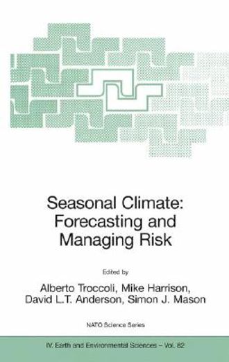 seasonal climate: forecasting and managing risk (in English)