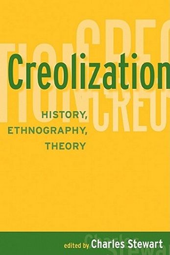 Creolization: History, Ethnography, Theory