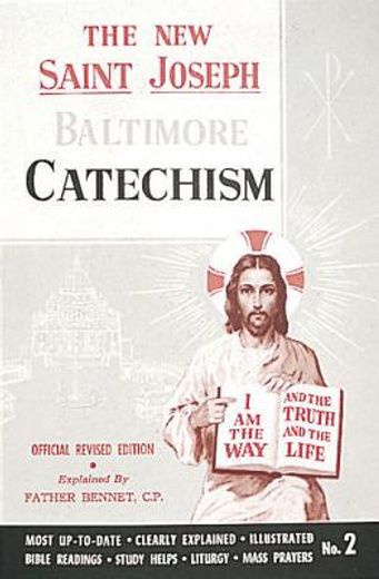 saint joseph baltimore catechism,the truths of our catholic faith clearly explained and illustrated with bible readings, study hel (in English)