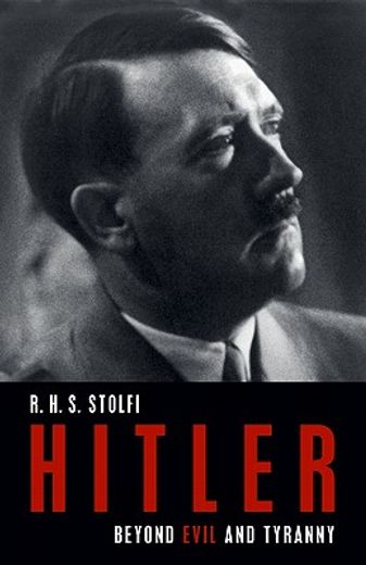 hitler,beyond evil and tyranny