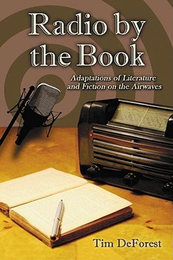 radio by the book,adaptations of literature and fiction on the airwaves