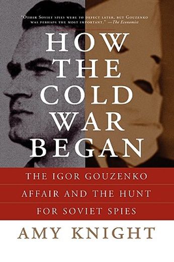 how the cold war began,the igor gouzenko affair and the hunt for soviet spies