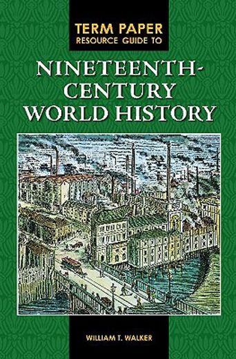 term paper resource guide to nineteenth-century world history