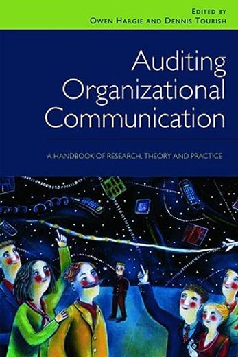 auditing organizational communication,a handbook of research, theory and practice