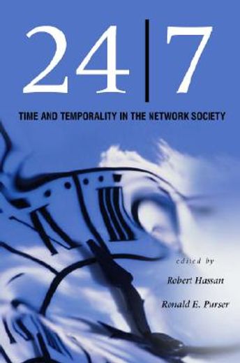 24/7,time and temporality in the network society