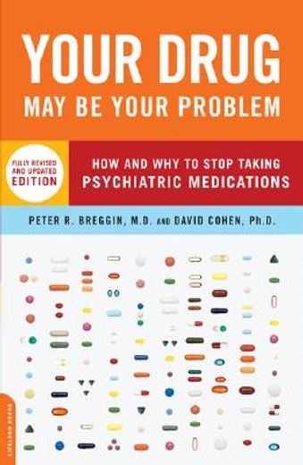 Your Drug may be Your Problem, Revised Edition: How and why to Stop Taking Psychiatric Medications (en Inglés)