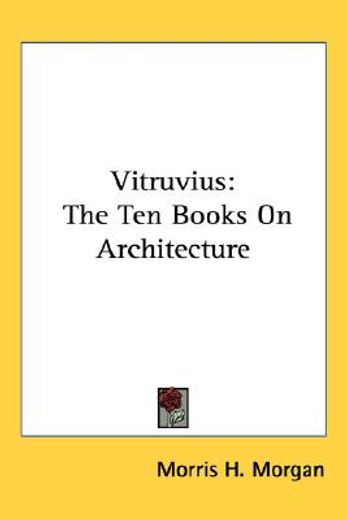 vitruvius,the ten books on architecture