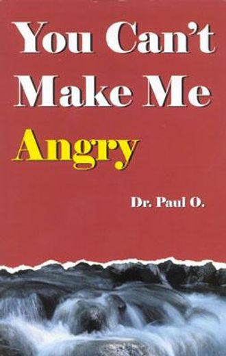 you can´t make me angry (en Inglés)