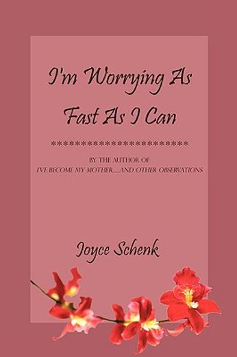 i´m worrying as fast as i can