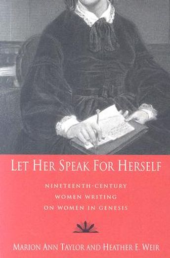 let her speak for herself,nineteenth-century women writing on the women of genesis